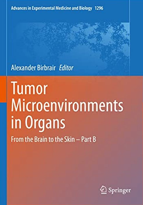 Tumor Microenvironments In Organs: From The Brain To The Skin - Part B-..