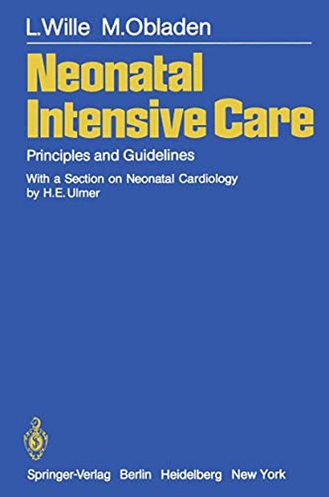 Neonatal Intensive Care: Principles And Guidelines-..