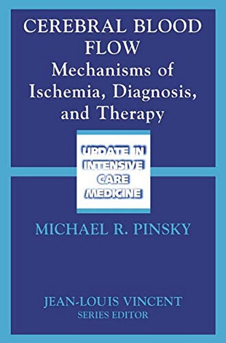 Cerebral Blood Flow: Mechanisms Of Ischemia, Diagnosis, And Therapy-..