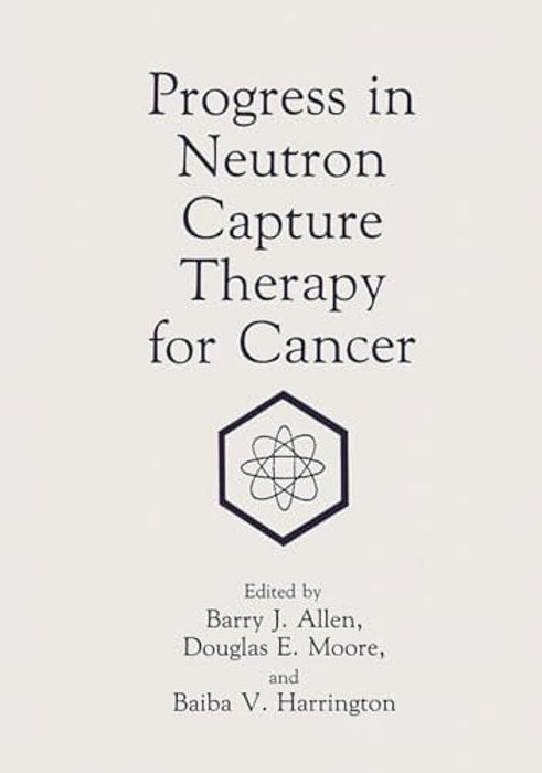 Progress In Neutron Capture Therapy For Cancer-..