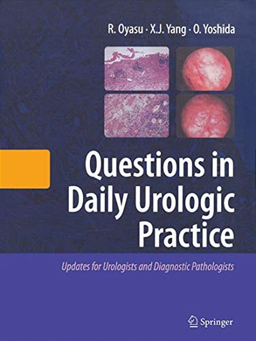 Questions In Daily Urologic Practice: Updates For Urologists And Diagnostic Pathologists-..