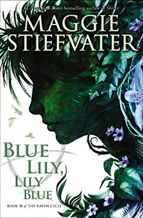 Blue Lily, Lily Blue (The Raven Cycle, Book 3): Volume 3-..