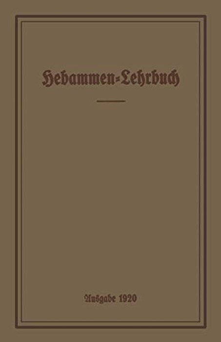 Hebammen-Lehrbuch: Ausgabe 1920-..