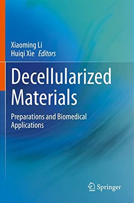 Decellularized Materials: Preparations And Biomedical Applications-..