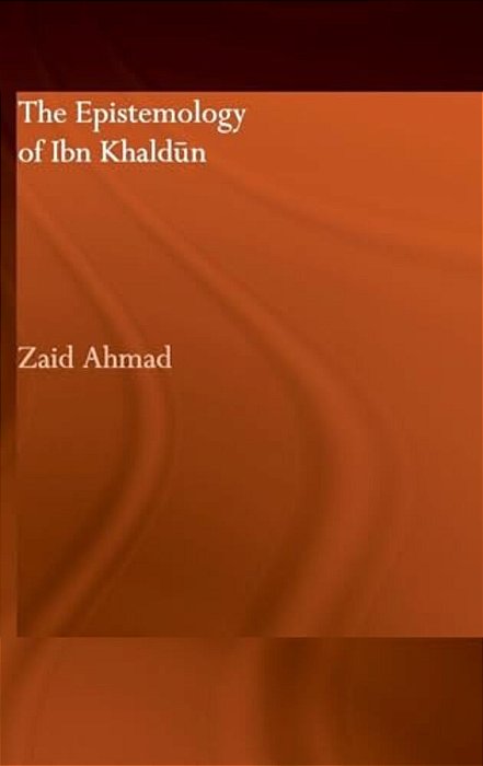 The Epistemology Of Ibn Khaldun-..