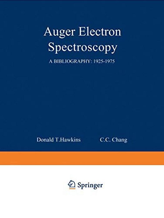 Auger Electron Spectroscopy: A Bibliography: 1925-1975-..