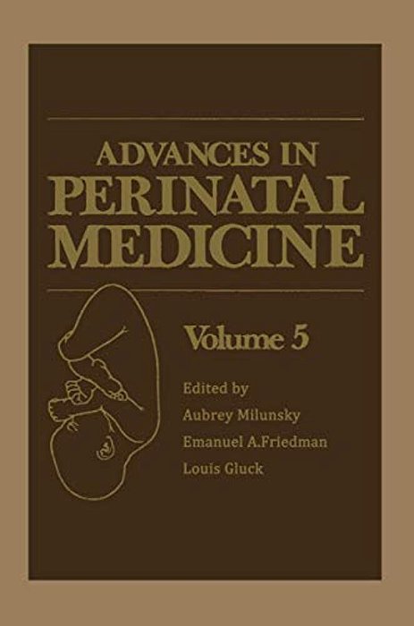 Advances In Perinatal Medicine: Volume 5-..