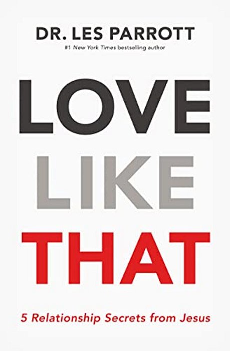 Love Like That: 5 Relationship Secrets From Jesus-..