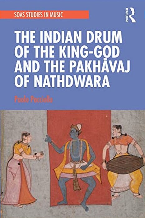 The Indian Drum Of The King-God And The Pakhavaj Of Nathdwara-..