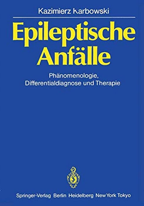 Epileptische Anfälle: Phänomenologie, Differentialdiagnose Und Therapie-..