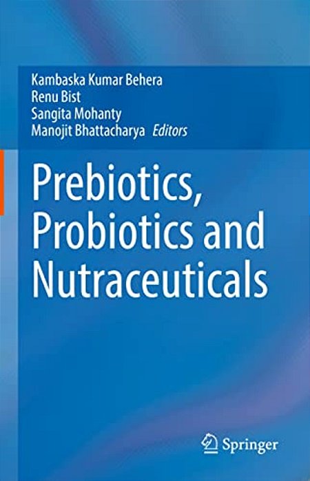 Prebiotics, Probiotics And Nutraceuticals-..