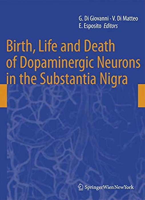 Birth, Life And Death Of Dopaminergic Neurons In The Substantia Nigra-..