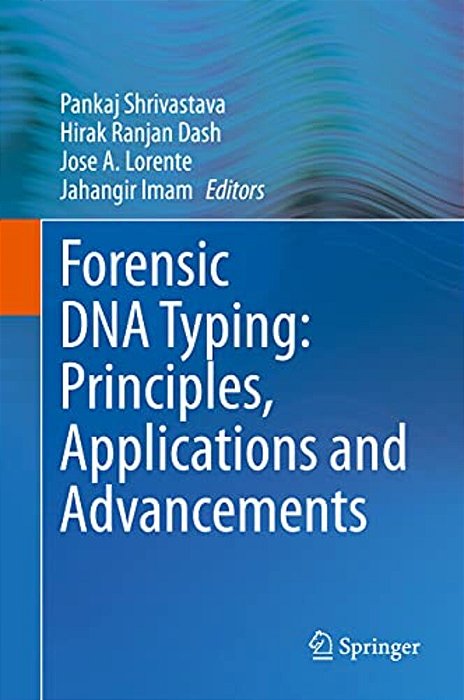 Forensic Dna Typing: Principles, Applications And Advancements-..
