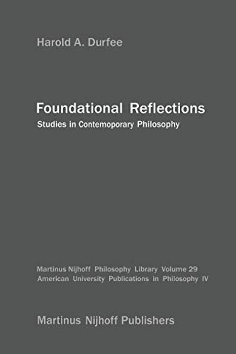 Foundational Reflections: Studies In Contemporary Philosophy-..