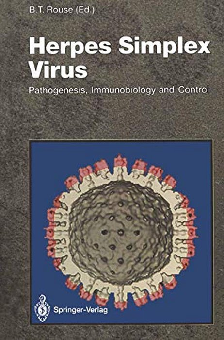 Herpes Simplex Virus: Pathogenesis, Immunobiology And Control-..