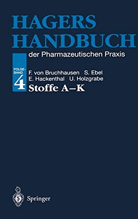 Hagers Handbuch Der Pharmazeutischen Praxis: Folgeband 4: Stoffe A-k-..