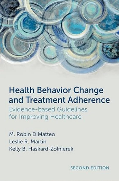 Health Behavior Change And Treatment Adherence: Evidence-Based Guidelines For Improving Healthcare-..