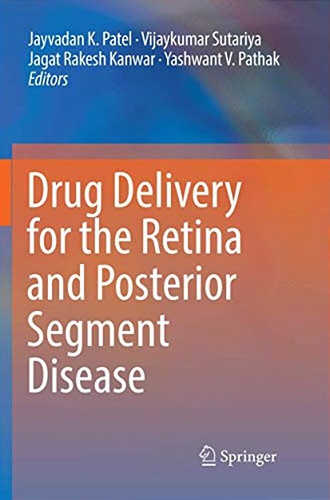 Drug Delivery For The Retina And Posterior Segment Disease-..