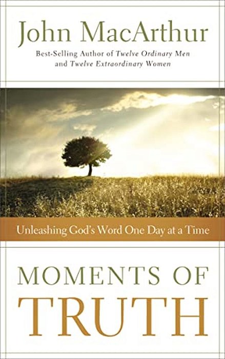Moments Of Truth: Unleashing God's Word One Day At A Time (A 365-Day Devotional)-..