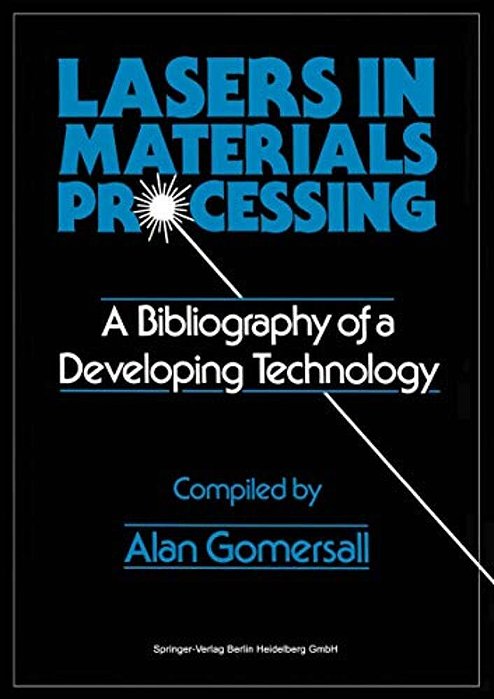 Lasers In Materials Processing: A Bibliography Of A Developing Technology-..