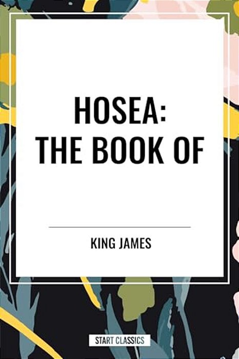 Hosea: The Book Of-..