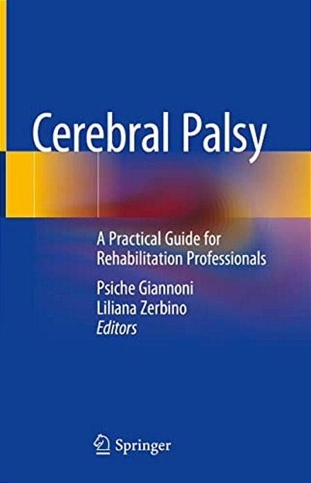Cerebral Palsy: A Practical Guide For Rehabilitation Professionals-..
