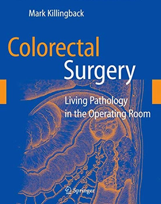 Colorectal Surgery: Living Pathology In The Operating Room-..