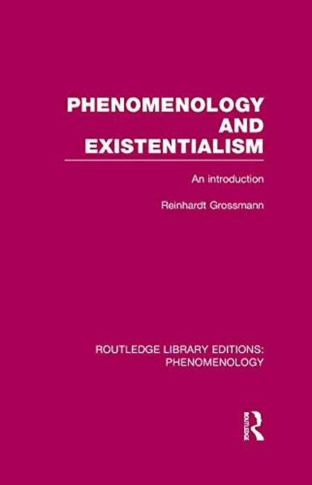 Phenomenology And Existentialism: An Introduction-..