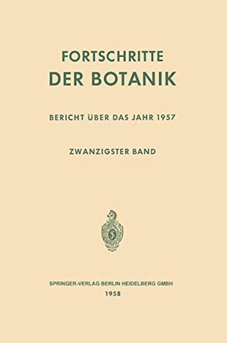 Fortschritte Der Botanik: Zwanzigster Band: Bericht Über Das Jahr 1957-..