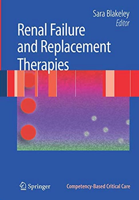 Renal Failure And Replacement Therapies-..