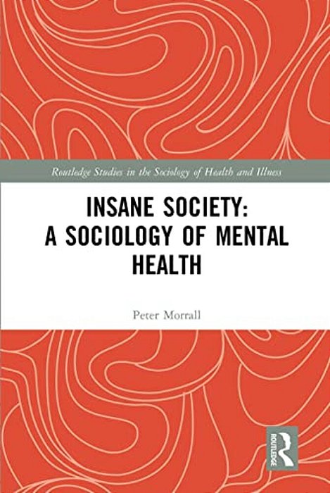 Insane Society: A Sociology Of Mental Health-..