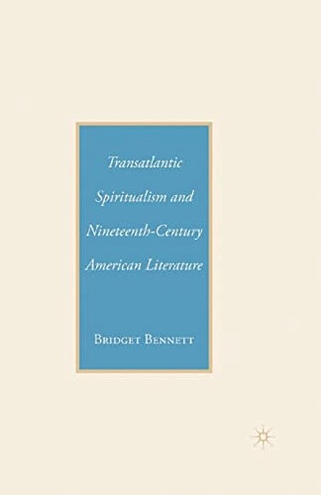 Transatlantic Spiritualism And Nineteenth-Century American Literature-..