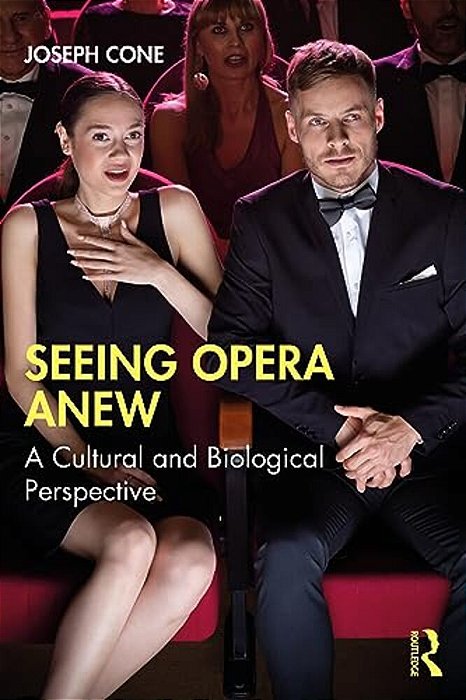 Seeing Opera Anew: A Cultural And Biological Perspective-..