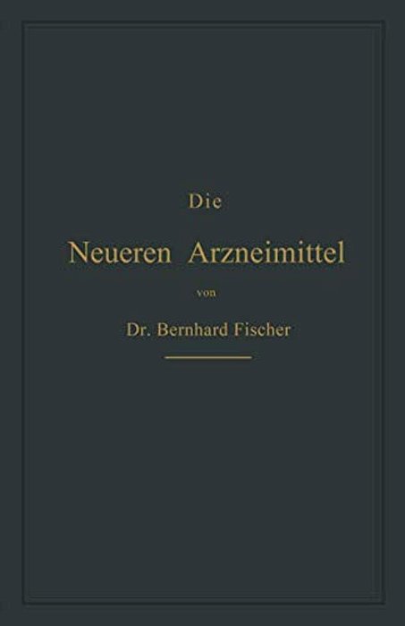 Die Neueren Arzneimittel: Für Apotheker, Aerzte Und Drogisten-..