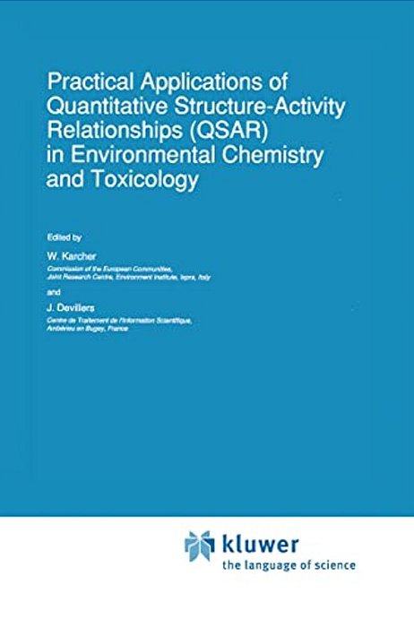 Practical Applications Of Quantitative Structure-Activity Relationships (Qsar) In Environmental Chemistry And Toxicology-..