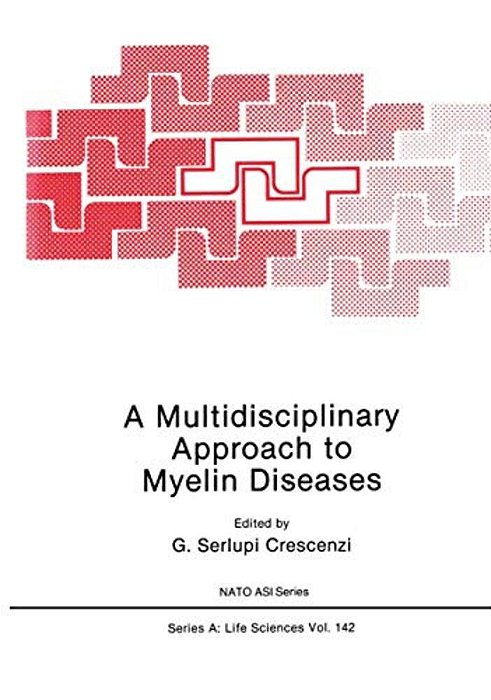 A Multidisciplinary Approach To Myelin Diseases-..