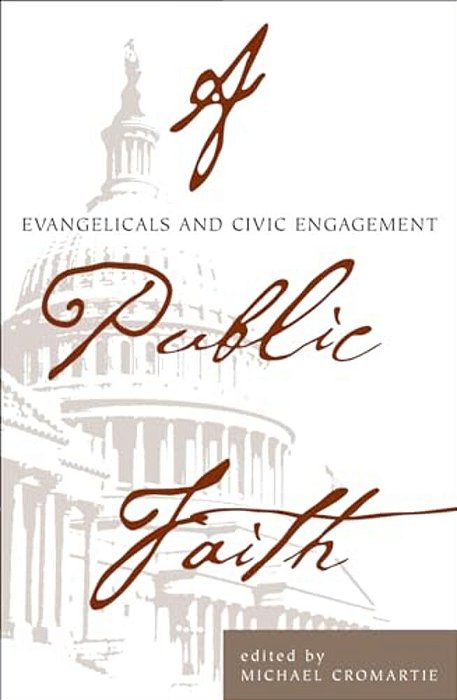 Public Faith: Evangelicals And Civic Engagement-..