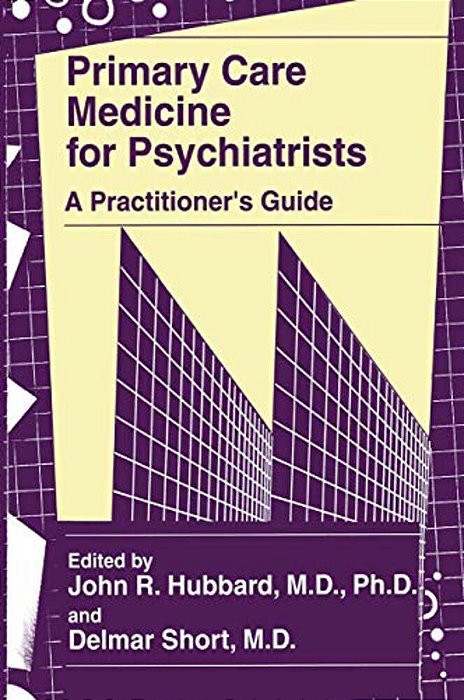 Primary Care Medicine For Psychiatrists: A Practitioner's Guide-..