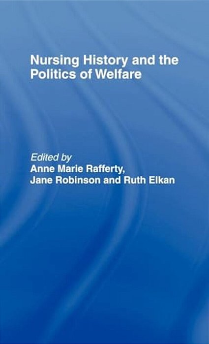 Nursing History And The Politics Of Welfare-..