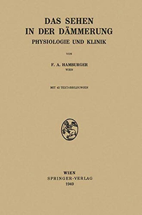 Das Sehen In Der Dämmerung: Physiologie Und Klinik-..