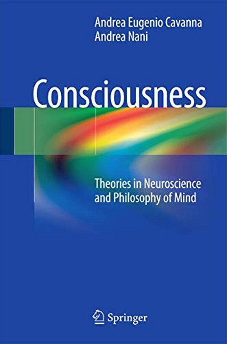 Consciousness: Theories In Neuroscience And Philosophy Of Mind-..