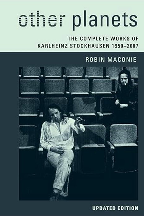 Other Planets: The Complete Works Of Karlheinz Stockhausen 1950-2007-..