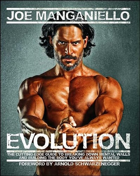 Evolution: The Cutting-Edge Guide To Breaking Down Mental Walls And Building The Body You'Ve Always Wanted-..