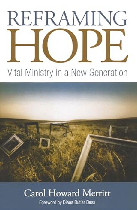 Reframing Hope: Vital Ministry In A New Generation-..