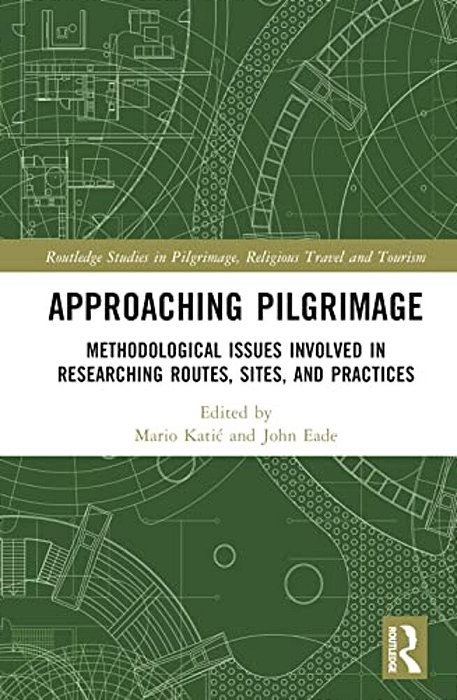 Approaching Pilgrimage: Methodological Issues Involved In Researching Routes, Sites, And Practices-..