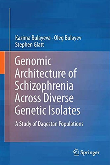 Genomic Architecture Of Schizophrenia Across Diverse Genetic Isolates: A Study Of Dagestan Populations-..