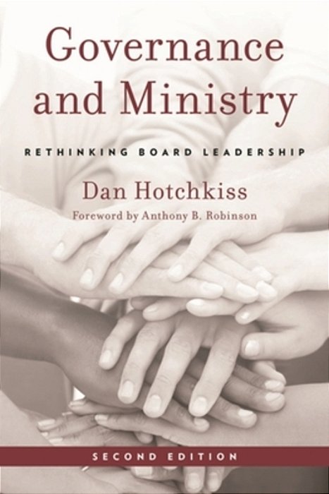 Governance And Ministry: Rethinking Board Leadership-..