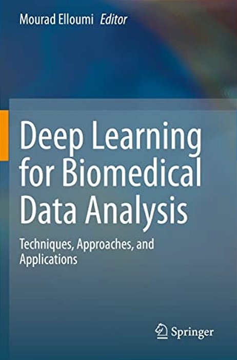 Deep Learning For Biomedical Data Analysis: Techniques, Approaches, And Applications-..