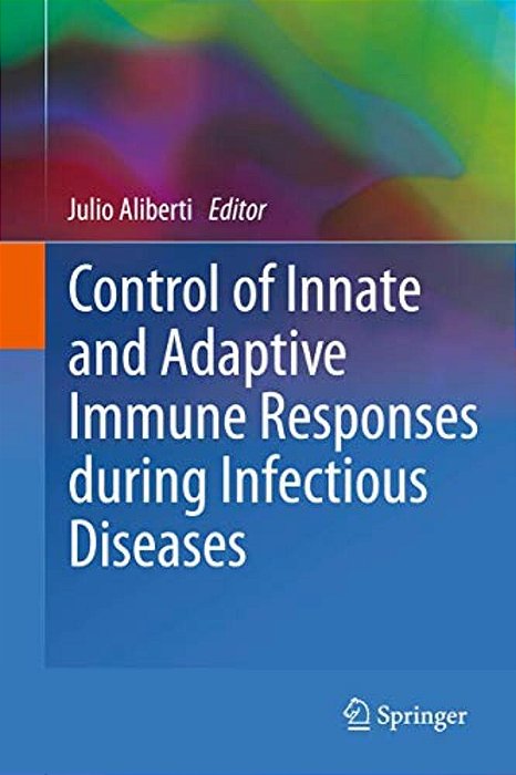 Control Of Innate And Adaptive Immune Responses During Infectious Diseases-..