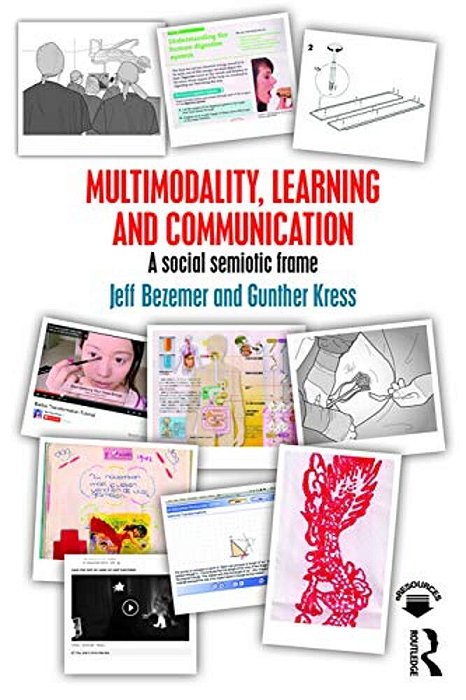 Multimodality, Learning And Communication: A Social Semiotic Frame-..